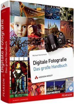 Digitale Fotografie – Das große Handbuch